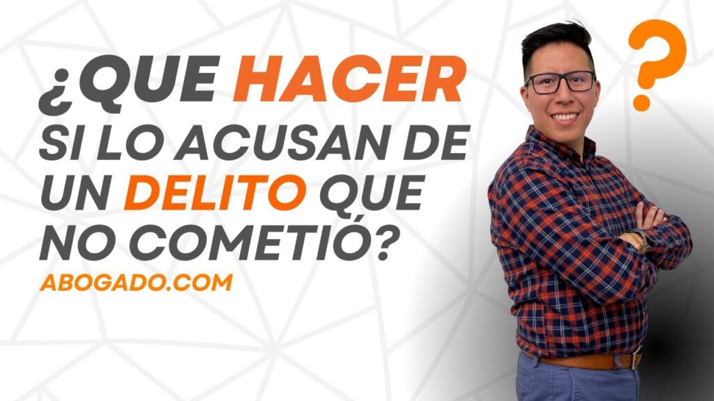 Cómo actuar si te vinculan a proceso penal injustamente 1 Qué hacer si lo acusan de un delito que no cometió? | Abogado.com ...