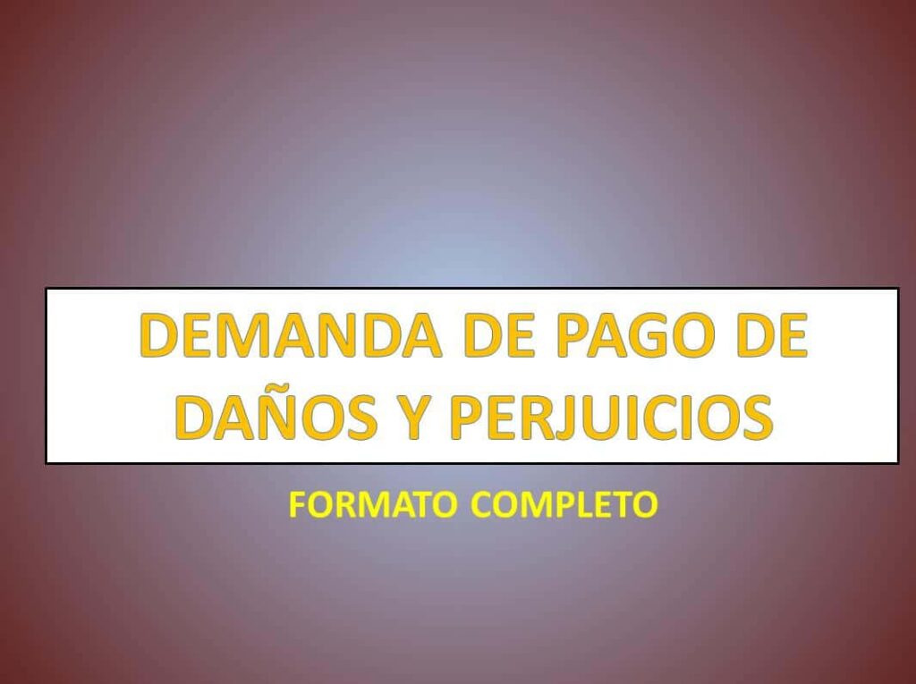 Cómo demandar por daños y perjuicios en juicio civil 1 DEMANDA DE PAGO DE DAÑOS Y PERJUICIOS - derechomexicano.com.mx