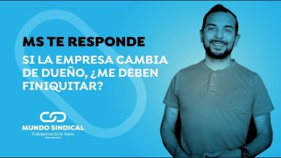 MS RESPONDE #110: Si la empresa cambia de dueño, ¿me deben ...