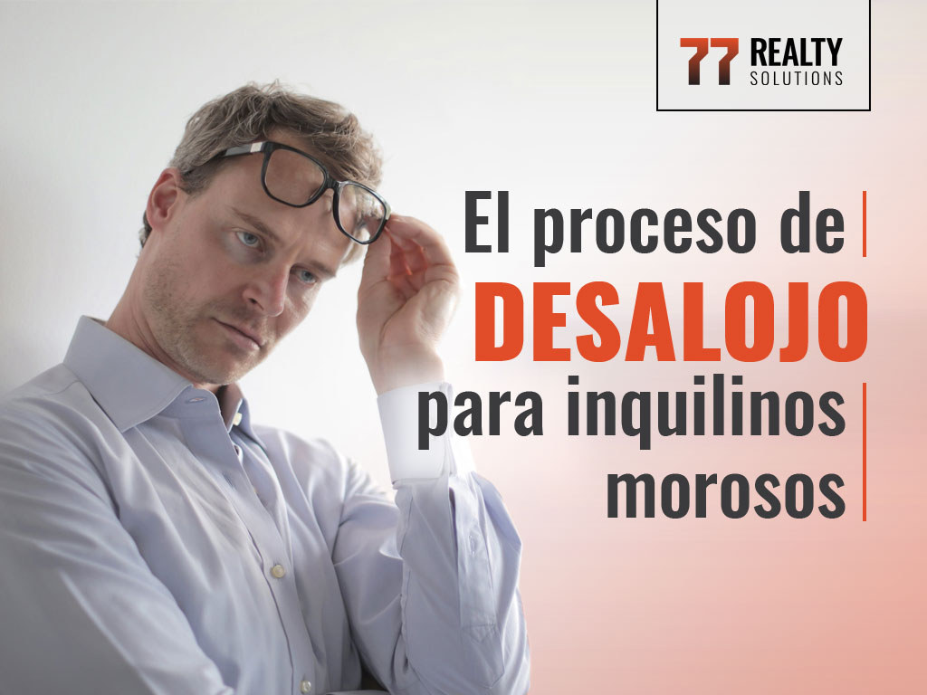 El proceso de desalojo para inquilinos morosos - 77 Realty Solutions