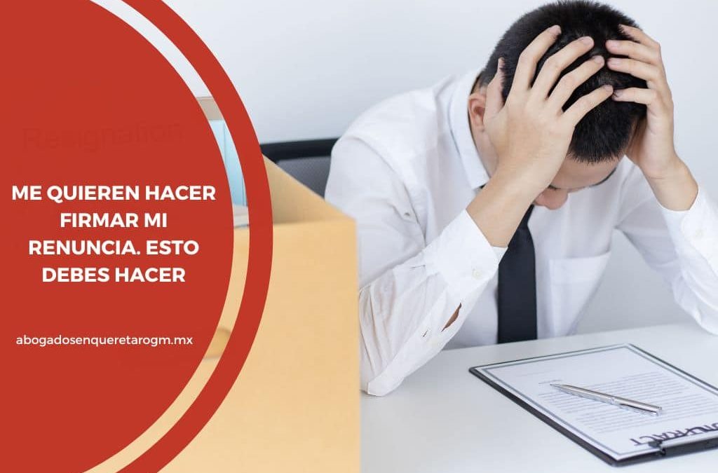 ¿Puedo firmar mi renuncia y luego demandar? 1 Me quieren hacer firmar mi renuncia. Esto debes hacer - Abogados ...