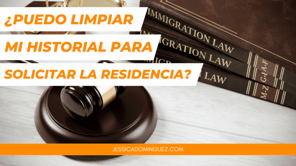¿Puedo limpiar mi historial legal? 1 Es Posible Limpiar Mi Récord Para Solicitar la Residencia ...